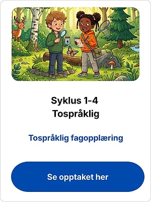 "Syklus 1–4 Tospråklig" with "Tospråklig fagopplæring" and a "Se opptaket her" button